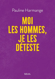 Moi les hommes je les déteste