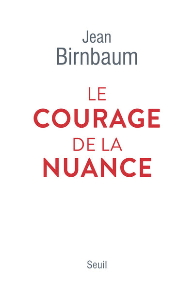 Le courage de la nuance