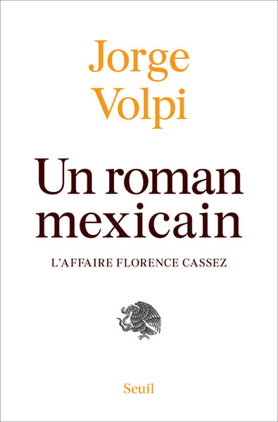 Un roman mexicain : l'affaire Florence Cassez