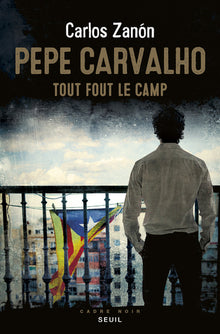 Pepe Carvalho: Tout fout le camp