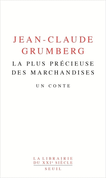 La Plus Précieuse des marchandises. Un conte