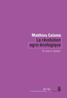 La révolution agro-écologique