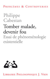 Tomber malade, devenir fou