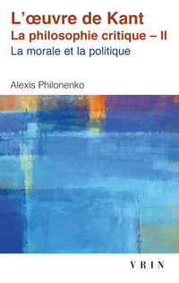 L'œuvre de Kant La philosophie critique