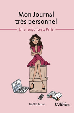 Mon journal très personnel - Tome I : Une rencontre à Paris
