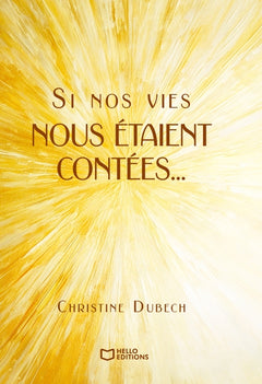 Si nos vies nous étaient contées...
