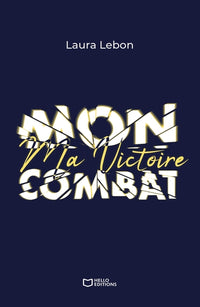 Ma victoire - Mon combat
