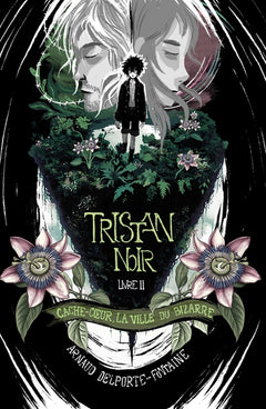 Tristan Noir - Cache-Coeur, la ville du bizarre - Livre 2