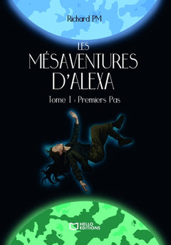 Les Mésaventures d'Alexa - Tome I : Premiers Pas