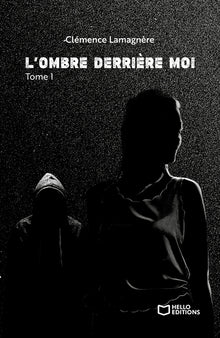 L'ombre derrière moi - Tome I