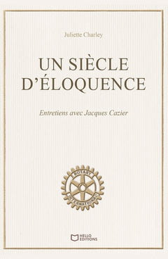 Un siècle d'éloquence - Entretiens avec Jacques Cazier