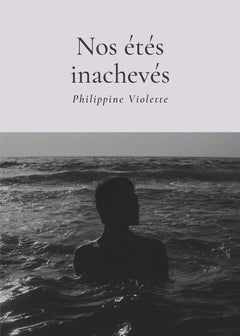 Nos étés inachevés