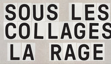 Sous les collages la rage