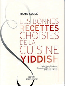 Les bonnes recettes choisies de la cuisine yiddish