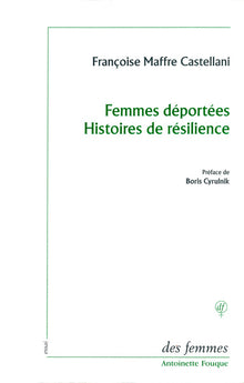 Femmes déportées. Histoires de résilience