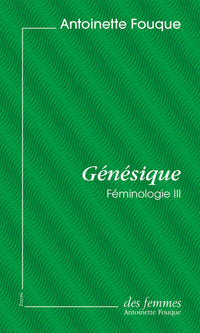 Génésique (éd. poche): Féminologie III