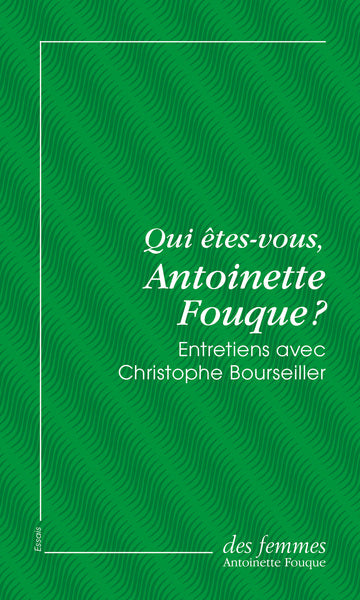 Qui êtes-vous, Antoinette Fouque ?