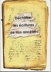 Déchiffrer les écritures de nos ancêtres