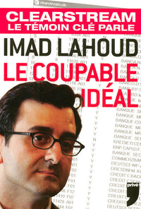 Imad Lahoud le coupable idéal Clearstream le témoin clé parle