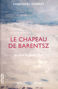 Le chapeau de Barentsz - la route du grand Nord