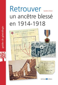 RETROUVER UN ANCETRE BLESSE EN 1914-1918