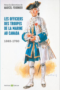 Les officiers des troupes de la Marine au Canada