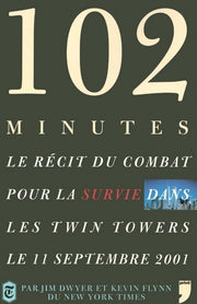102 minutes - Le récit du combat pour la survie dans les Twin Towers le 11 septembre 2001