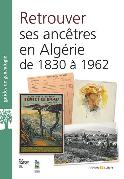 Retrouver ses ancêtres en Algérie de 1830 à 1962
