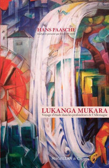 Lukanga Mukara - voyage d'étude dans les profondeurs de l'Allemagne
