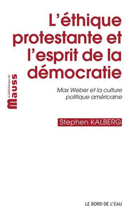 L' Ethique Protestante et l'Esprit de la Démocratie