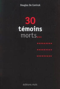 30 temoins morts