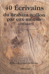 40 écrivains du Brabant wallon par eux-mêmes
