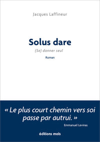 Solus dare... Se donner seul