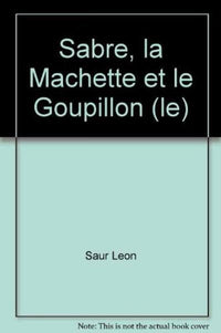 Sabre, la machette et le goupillon