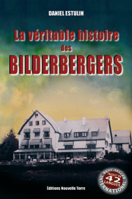 Véritable histoire des Bilderbergers