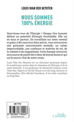 Nous sommes 100% énergie - Des exercices pratiques pour développer la force en soi !