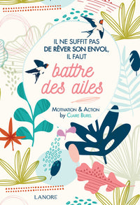Il ne suffit pas de rêver son envol, il faut battre des ailes - Motivation é Action