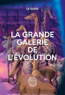 La grande galerie de l'évolution - Le guide - Français