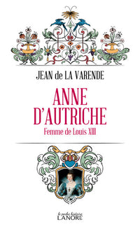 Anne d'Autriche - Femme de Louis XIII