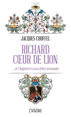 Richard cœur de lion … et l'Angleterre cessa d'être normande