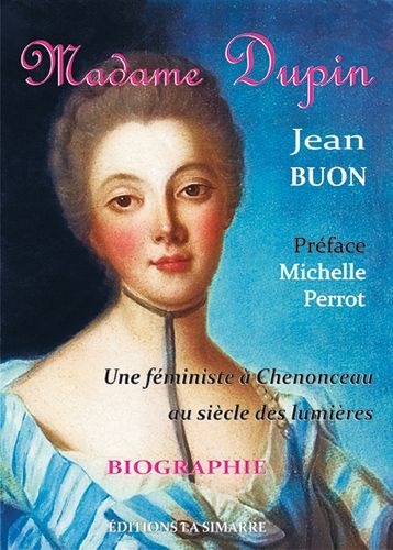 Madame Dupin: Une féministe à Chenonceau au siècle des Lumières
