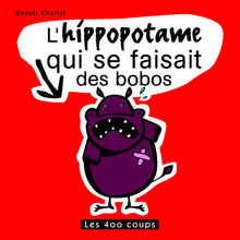 L'Hippopotame qui se faisait des bobos