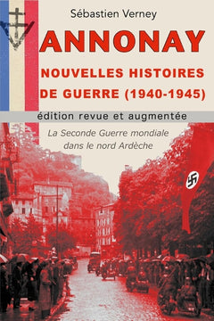 Annonay, nouvelles histoires de guerre (1940-1945)