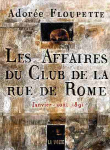 Les affaires du club de la rue de Rome: Janvier-août 1891
