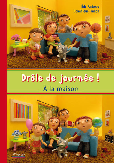 Drôle de journée ! à la maison