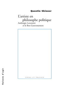 L' rtiste en philosophe politique : Ambrogio Lorenzetti et le bon gouvernement