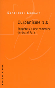 L'urbanisme 1.0: Enquête sur une commune du Grand Paris