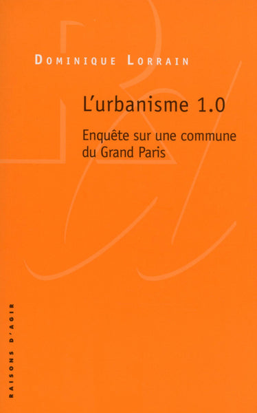 L'urbanisme 1.0: Enquête sur une commune du Grand Paris