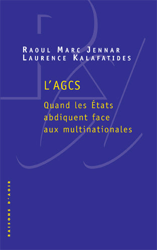 L'AGCS: Quand les Etats abdiquent face aux multinationales