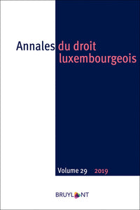 Annales du droit luxembourgeois - Tome 29 2019